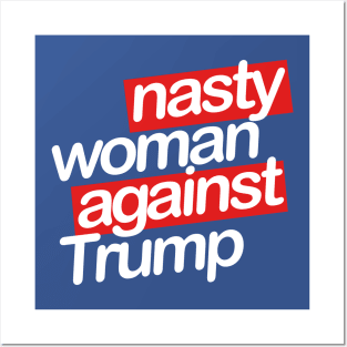 nasty woman Posters and Art